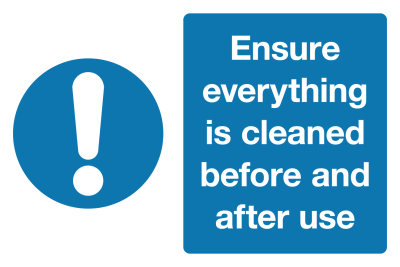Ensure everything is cleaned before and after use safety sign