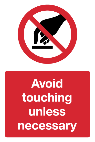 Avoid touching unless necessary safety sign