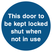 This Door To Be Kept Locked Shut When Not In Use Sign