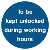 To Be Kept Unlocked During Working Hours Sign
