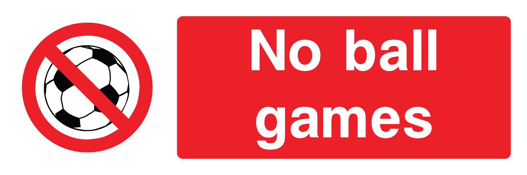 NO BALL GAMES   A5/A4/A3 STICKER OR FOAMEX SIGN FULLY WEATHERPROOF 