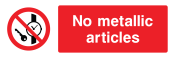 No Metallic Articles Sign - Wide