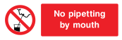 No Pipetting By Mouth Sign - Wide