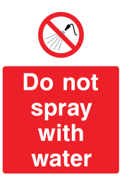 Do Not Spray With Water Sign