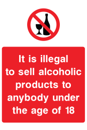 It Is Illegal To Sell Alcoholic Products To Anybody Under The Age Of 18 Sign