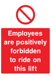 Employees Are Positively Forbidden To Ride On This Lift Sign