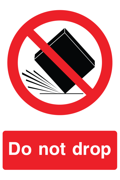 Do Not Drop Sign