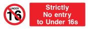 Strictly No Entry To Under 16s Sign - Wide