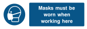 Masks Must Be Worn When Working Here Sign - Wide