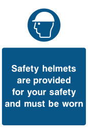 Safety Helmets Are Provided For Your Safety And Must Be Worn Sign