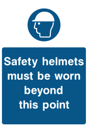 Safety Helmets Must Be Worn Beyond This Point Sign