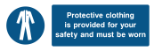 Protective Clothing Is Provided For Your Safety And Must Be Worn Sign - Wide