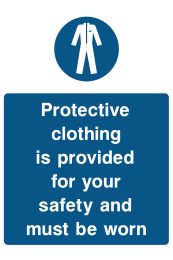 Protective Clothing Is Provided For Your Safety And Must Be Worn Sign