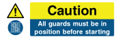 Caution All Guards Must Be In Position Before Starting Sign - Wide