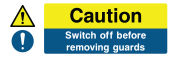 Caution Switch Off Before Removing Guards Sign - Wide