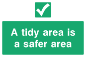 A Tidy Area is a Safer Area Sign